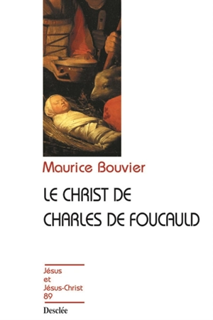 Le Christ de Charles de Foucauld - Maurice Bouvier