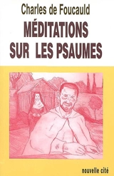 Oeuvres spirituelles du père Charles de Foucauld. Vol. 3. Méditations sur les psaumes - Charles de Foucauld