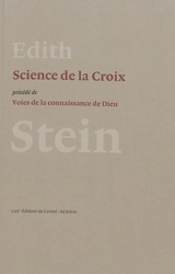 Science de la Croix. Voies de la connaissance de Dieu - Edith Stein