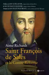 Saint François de Sales et la Contre-Réforme - Aimé Richardt