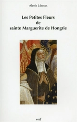 Les petites fleurs de sainte Marguerite de Hongrie - Alexis Léonas
