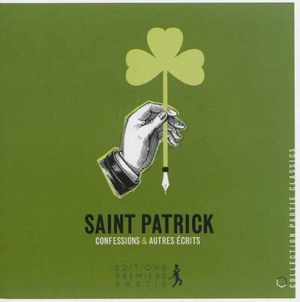 Confessions : & autres écrits - Patrick
