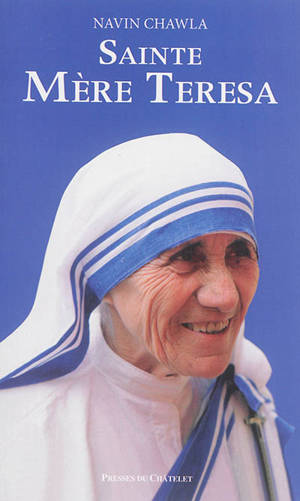 Sainte Mère Teresa - Navin Chawla