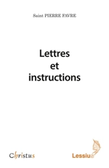 Lettres et instructions - Pierre Favre