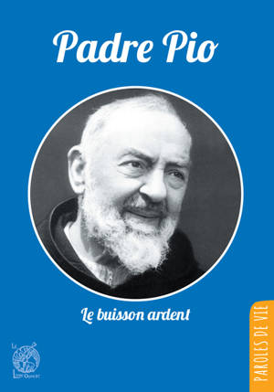 Padre Pio : le buisson ardent - Jean-Dominique Dubois
