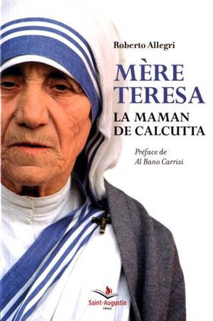 Mère Teresa : la maman de Calcutta - Roberto Allegri