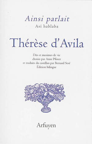 Ainsi parlait Thérèse d'Avila. Asi hablaba Thérèse d'Avila - Thérèse d'Avila