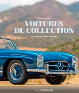 Voitures de collection : un siècle de chefs-d'oeuvre - Simon De Burton