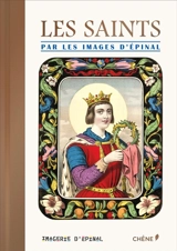 Les saints par les images d'Epinal - Myriam Blanc