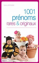 1.001 prénoms rares & originaux - Fanny Matagne