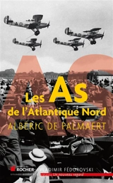 Les as de l'Atlantique Nord - Albéric de Palmaert