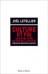 Culture et foi : un art de vivre au sein de la société : réflexions sur le phénomène monastique, sur la formation et la transmission du savoir et des choses de la vie - Joël Letellier