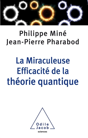 La miraculeuse efficacité de la théorie quantique - Philippe Miné