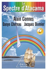 Le spectre d'Atacama : trio pour la fin du temps - Alain Connes