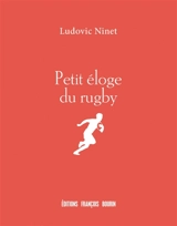 Petit éloge du rugby - Ludovic Ninet
