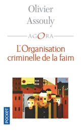 L'organisation criminelle de la faim - Olivier Assouly