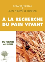 A la recherche du pain vivant : entretiens - Roland Feuillas