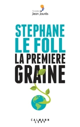La première graine - Stéphane Le Foll