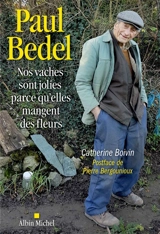 Nos vaches sont jolies parce qu'elles mangent des fleurs - Paul Bedel