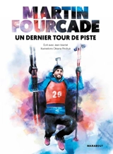 Martin Fourcade : un dernier tour de piste - Martin Fourcade