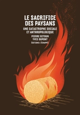 Le sacrifice des paysans : une catastrophe sociale et anthropologique - Pierre Bitoun