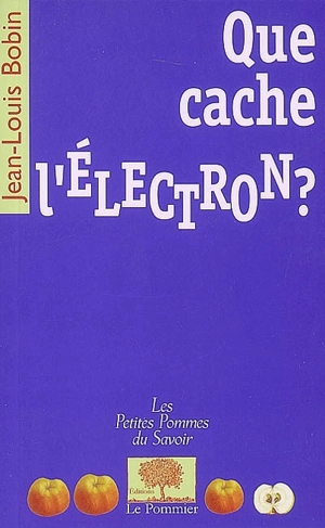 Que cache l'électron ? - Jean-Louis Bobin