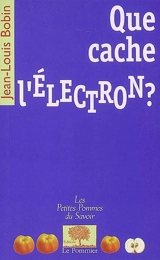 Que cache l'électron ? - Jean-Louis Bobin