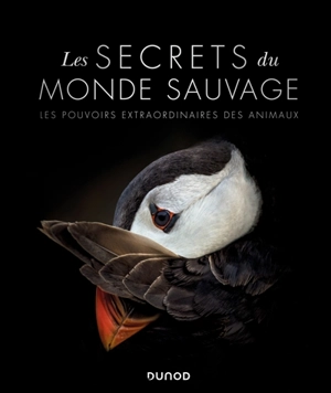 Les secrets du monde sauvage : les pouvoirs extraordinaires des animaux - Jamie Ambrose