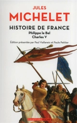 Histoire de France. Vol. 3. Philippe Le Bel, Charles V - Jules Michelet