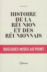 Histoire de La Réunion et des Réunionnais : quelques mises au point - Olivier Fontaine