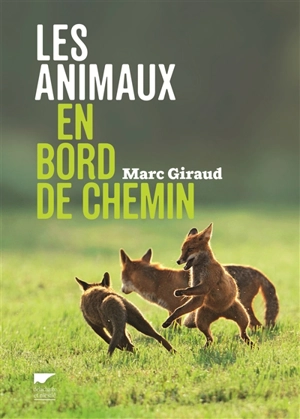 Les animaux en bord de chemin - Marc Giraud