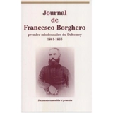 Journal de Francesco Borghero premier missionnaire du Dahomey, 1861-1865 : sa vie, son journal (1860-1864), la Relation de 1863 - Francesco Borghero