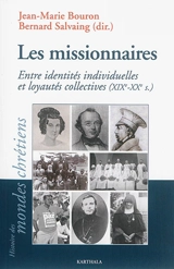 Les missionnaires : entre identités individuelles et loyautés collectives, XIXe-XXIe siècles - Centre de recherches et d'échanges sur la diffusion et l'inculturation du christianisme. Colloque (35 ; 2014 ; Nantes)