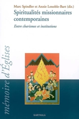 Spiritualités missionnaires contemporaines : entre charismes et institutions