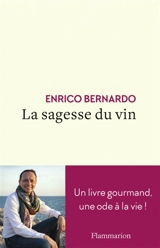 La sagesse du vin - Enrico Bernardo