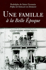 Une famille à la Belle Epoque - Rodolphe de Saint-Germain