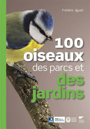 100 oiseaux des parcs et des jardins - Frédéric Jiguet