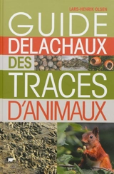 Guide Delachaux des traces d'animaux - Lars Henrik Olsen