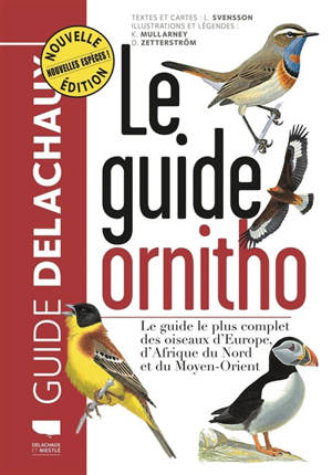 Le guide ornitho : le guide le plus complet des oiseaux d'Europe, d'Afrique du Nord et du Moyen-Orient : 900 espèces - Lars Svensson