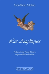 Les angéliques : poèmes - Yves-Marie Adeline
