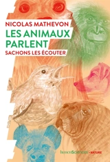 Les animaux parlent : sachons les écouter - Nicolas Mathevon