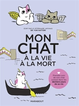 Mon chat, à la vie à la mort : prendre soin de son chat jusque dans les derniers jours de sa vie - Yuki Hattori