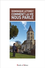 Comment la vie nous parle : du cosmos à la particule du sentiment - Dominique Letorey