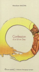 Confession d'un fol en Dieu - Menahem Robert Macina