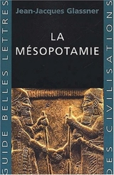 La Mésopotamie - Jean-Jacques Glassner