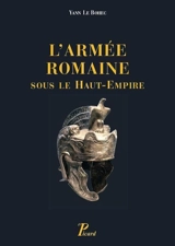 L'armée romaine sous le Haut-Empire - Yann Le Bohec