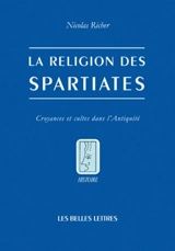 La religion des Spartiates : croyances et cultes dans l'Antiquité - Nicolas Richer
