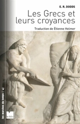 Les Grecs et leurs croyances - Eric Robertson Dodds