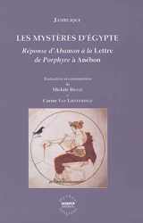 Les mystères d'Egypte : réponse d'Abamon à la Lettre de Porphyre à Anébon : traduction nouvelle et commentaire - Jamblique