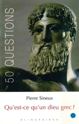 Qu'est-ce qu'un dieu grec ? - Pierre Sineux